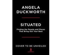 Situated: Find the People and Places That Bring Out Your Best