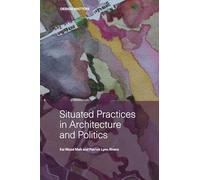 Situated Practices in Architecture and Politics