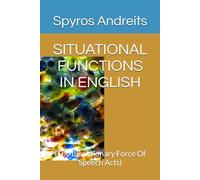 SITUATIONAL FUNCTIONS IN ENGLISH: (The Illocutionary Force Of Speech Acts)