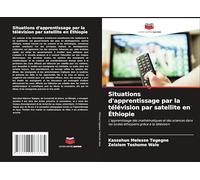 Situations d'apprentissage par la télévision par satellite en Éthiopie: L'apprentissage des mathématiques et des sciences dans les lycées éthiopiens grâce à la télévision