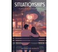 Situationships - A Love Story Without Labels