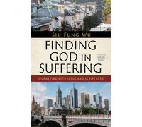 Siu Fung Wu Finding God in Suffering (Tascabile)