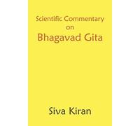 Siva Kiran Scientific Commentary on Bhagavad Gita (Tascabile)