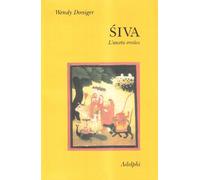 Siva. L'asceta erotico