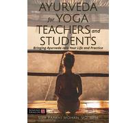 Siva Raakhi Mohan Ayurveda for Yoga Teachers and Students (Tascabile)