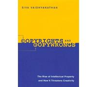 Siva Vaidhyanathan Copyrights and Copywrongs (Copertina rigida)