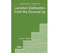 Sivan Toledo Location Estimation from the Ground Up (Tascabile)