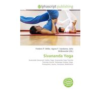 Sivananda Yoga: Sivananda Saraswati, Hatha Yoga, Sivananda Yoga Teacher Training Course, Ashtanga Vinyasa Yoga, Pranayama, Asana, Savasana, Meditation