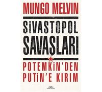 Sivastopol Savaşları Potemkin'den Putin'e Kırım
