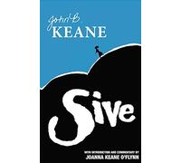 Sive: A Play by John B. Keane