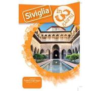 Siviglia in 3 giorni. Una guida, una traccia, un'ispirazione