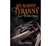 Six Against Tyranny: The Tablet of Omainu