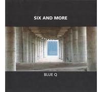 SIX AND MORE - Blue Q