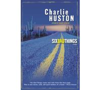 Six Bad Things: A Novel: 2-Huston, Charlie-Copertina flessibile