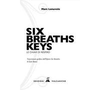 Six breaths keys. Le chiavi di respiro. Ediz. illustrata