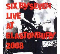 Six By Seven - Live At Glastonbury: Saturday Night Sunday Morning