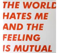 Six By Seven The World Hates Me and the Feeling Is Mutual (Vinyl LP)