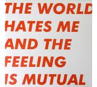 Six By Seven The World Hates Me and the Feeling Is Mutual (Vinyl LP)
