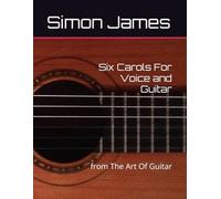 Six Carols For Voice and Guitar