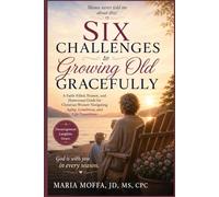 Six Challenges to Growing Old Gracefully.....Mama Never Told Me About This!