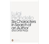Luigi Pirandell Six Characters in Search of an Author and Other Play (Tascabile)
