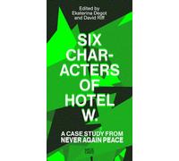 Six Characters of Hotel W.: A Case Study from Never Again Peace: steirischer herbst '25 (Reader)