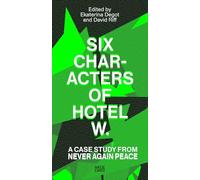 Six Characters of Hotel W.: A Case Study from Never Again Peace: steirischer herbst '25 (Reader)