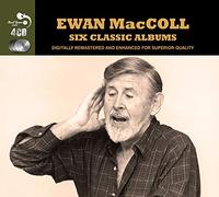 Six Classic Albums Ewan Maccoll (4 CD)