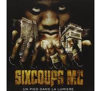Six Coups Mc - Un Pied Dans La Lumiere