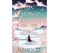 Six crimson cranes: Elizabeth Lim: 1