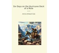 Six Days on the Hurricane Deck of a Mule
