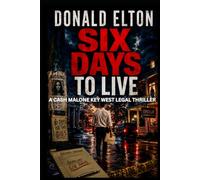 Six Days to Live: A Cash Malone Key West Legal Thriller
