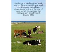 Six days you shall do your work, and on the seventh day you shall rest, that your ox and your donkey may rest, and the son of your female servant and ... be refreshed. Exodus 23:12 - Daily Journal