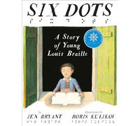 Six Dots: A Story of Young Louis Braille