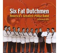 Six Fat Dutchmen America's Greatest Polka Band (CD)