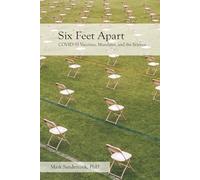 Six Feet Apart: COVID-19 Vaccines, Mandates, and the Science