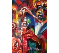 Six Fingers: A Faith Has a Sound Journal Series