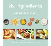Six Ingredients with Six Sisters' Stuff (Tascabile)