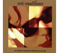 Six Kinds Of Passion Looking For An Exit by Eric Matthews