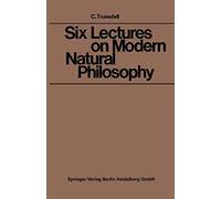 Six Lectures on Modern Natural Philosophy