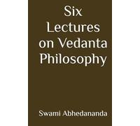 Six Lectures on Vedanta Philosophy (Annotated)