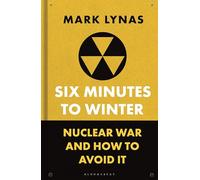 Six Minutes to Winter: Nuclear War and How to Avoid It