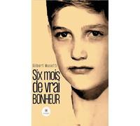 Six mois de vrai bonheur