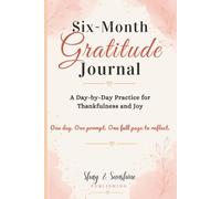 Six-Month Gratitude Journal: A Day-by-Day Practice for Thankfulness and Joy