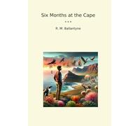 Six Months at the Cape
