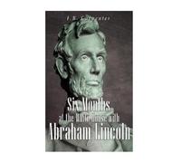 Six Months at the White House with Abraham Lincoln