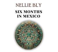 Six Months in Mexico [Lingua Inglese]
