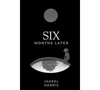 Six Months Later