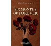 Six Months of Forever