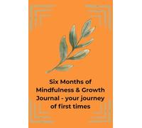 Six Months of Mindfulness & Growth Journal - your journey of first times